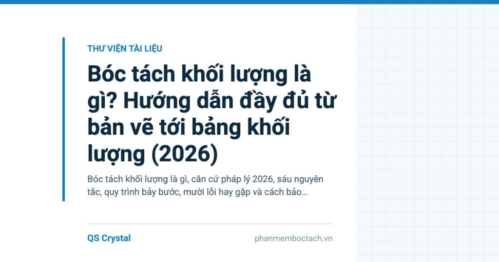 Bóc tách khối lượng là gì? Hướng dẫn đầy đủ từ bản vẽ tới bảng khối lượng (2026)